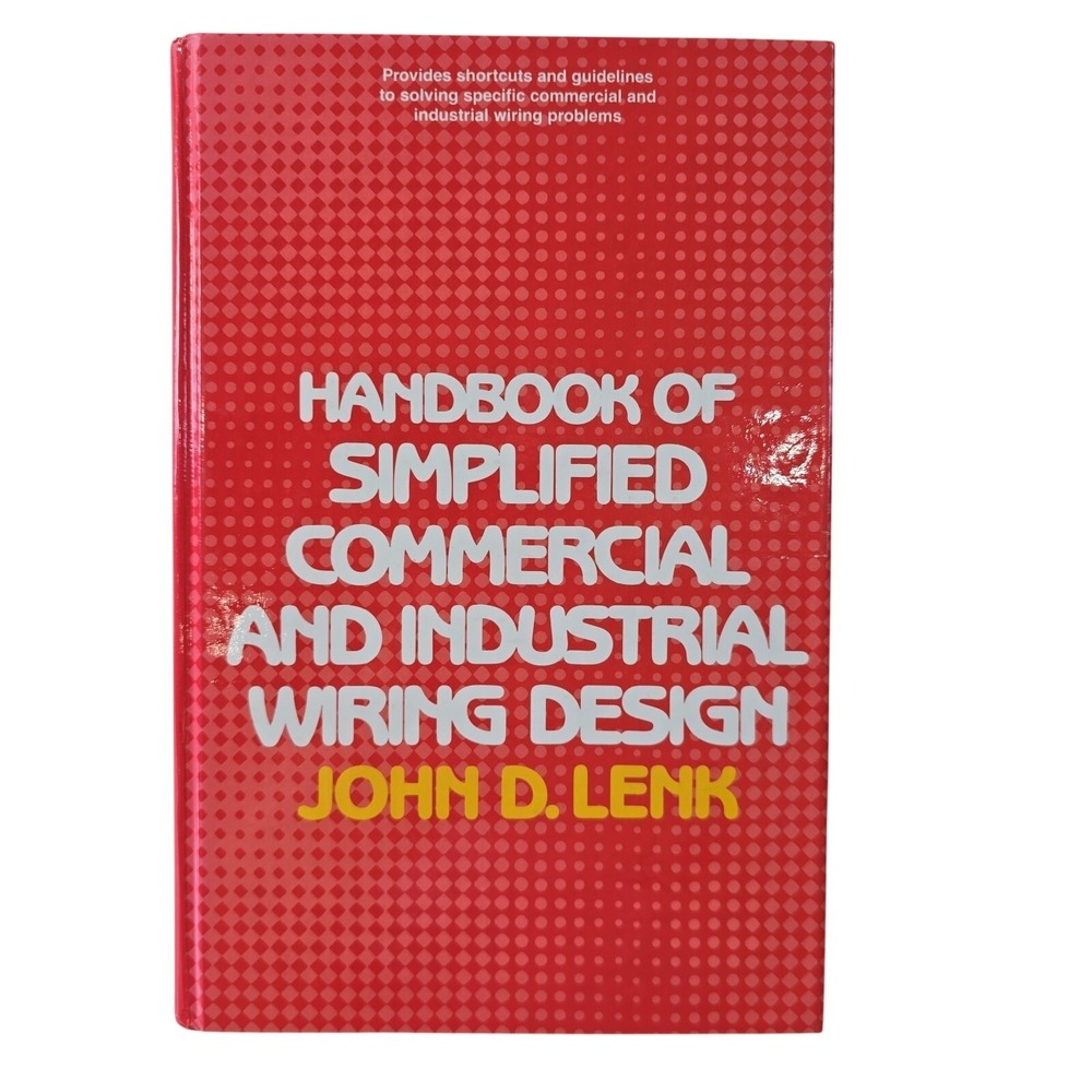 Handbook of Simplified Commercial and Industrial Wiring Design by‎ John D. Lenk